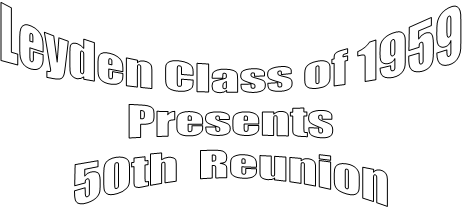 Leyden Class of 1959
Presents
50th  Reunion